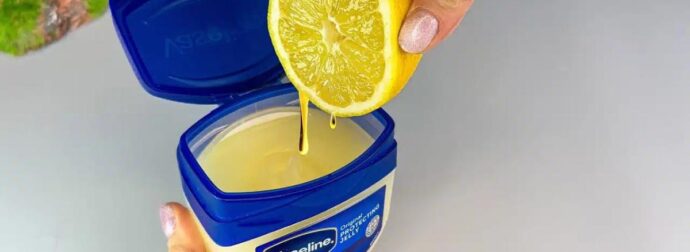 Ανακατέψτε βαζελίνη με λεμόνι και θα εκπλαγείτε